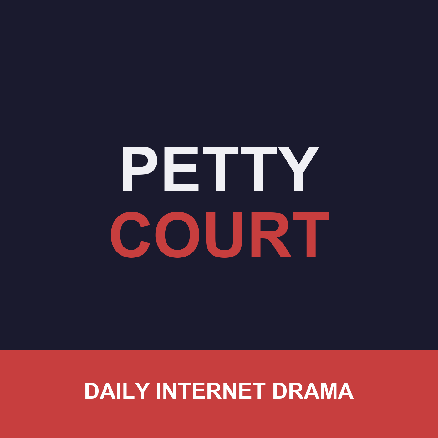 Petty Court — Daily Internet Drama